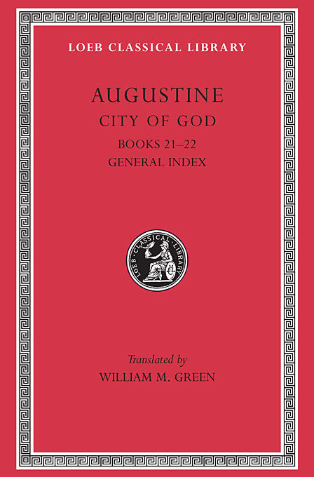 Augustine: City of God; Volume VII (Loeb Classical Library)