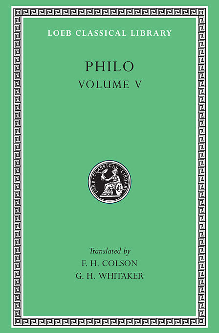 Philo; Volume V (Loeb Classical Library)