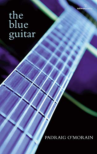 The Blue Guitar; Padraig O'Morain (Salmon Poetry)