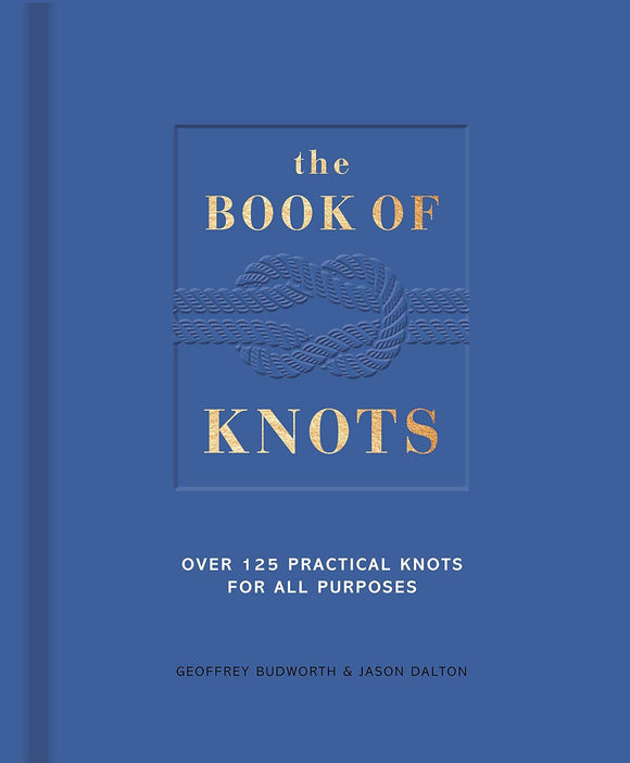 The Book of Knots: 120 Practical Knots for All Purposes; Geoffrey Budworth & Jason Dalton