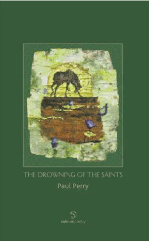 The Drowning of the Saints; Paul Perry (Salmon Poetry)