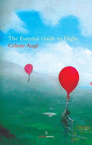 The Essential Guide to Flight; Celeste Auge (Salmon Poetry)