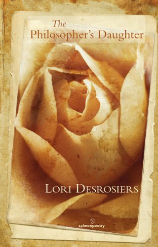 The Philosopher's Daughter; Lori Desrosiers (Salmon Poetry)