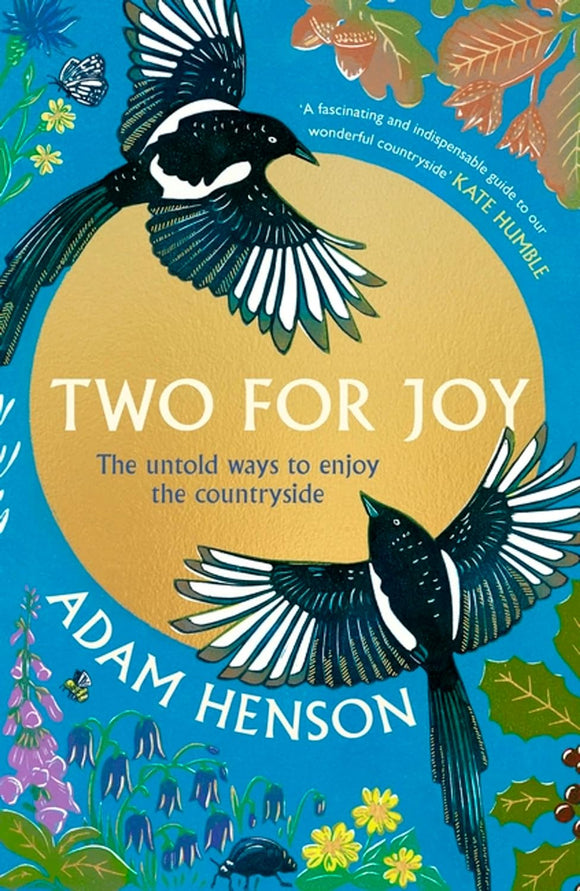 Two For Joy: The Untold Ways to Enjoy the Countryside; Adam Henson