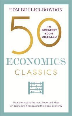 50 Economics Classics; Tom-Butler Bowdon