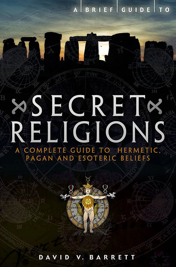A Brief Guide to Secret Religions, A Complete Guide to Hermetic, Pagan, and Esoteric Beliefs; David W. Barrett