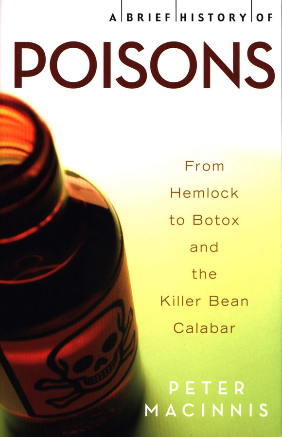 A Brief History of Poisons; Peter Macinnis