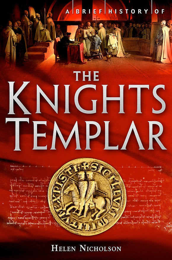 A Brief History of The Knights Templar; Helen Nicholson
