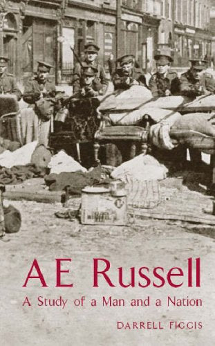 AE Russell, A Study of a Man and a Nation; Darrell Figgis