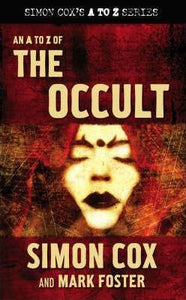 An A-Z of The Occult; Simon Cox and Mark Foster