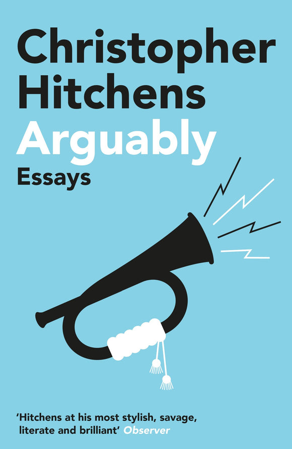 Arguably: Essays; Christopher Hitchens