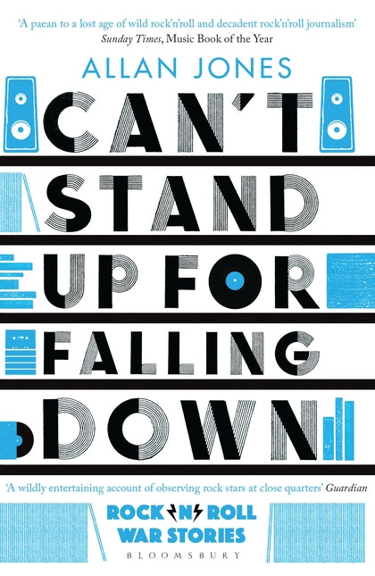 Can't Stand Up For Falling Down, Rock'n'Roll War Stories; Allan Jones