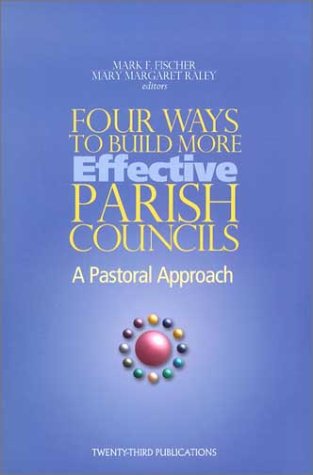 Four Ways to Build More Effective Parish Councils, A Pastoral Approach