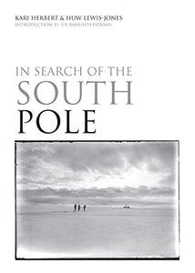 In Search of The South Pole; Kari Herbert & Huw Lewis-Jones