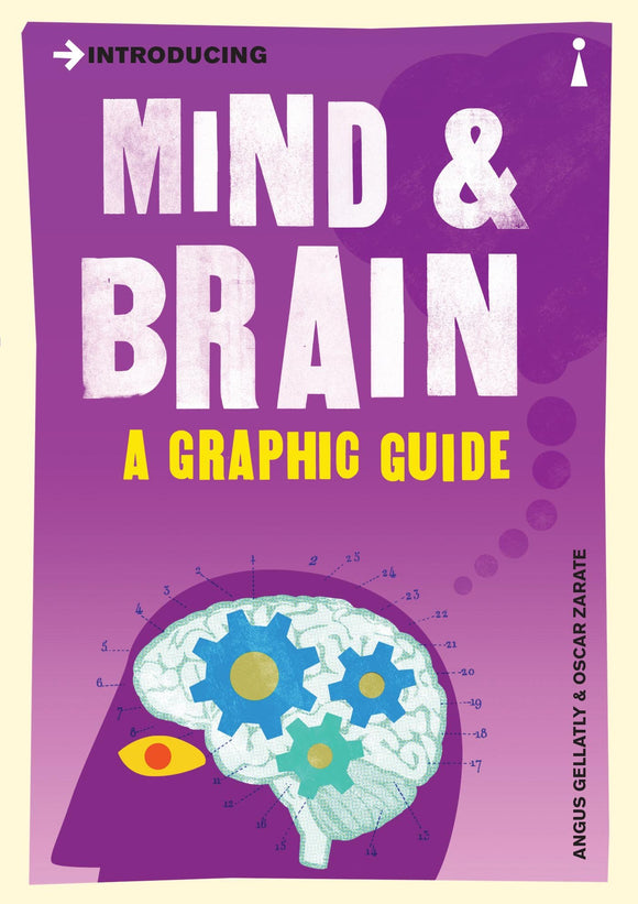 Introducing Mind & Brain, A Graphic Guide