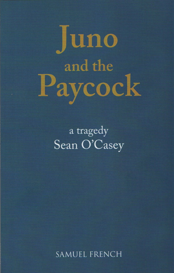 Juno and the Paycock. A Tragedy; Sean O'Casey