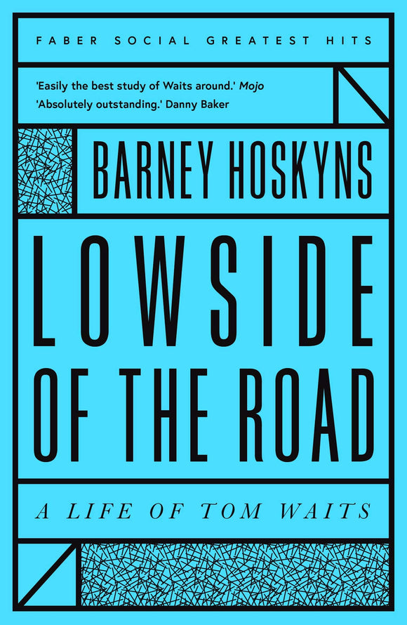 Lowside of the Road: A Life of Tom Waits; Barney Hoskyns