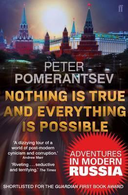 Nothing is True and Everything is Possible; Peter Pomerantsev
