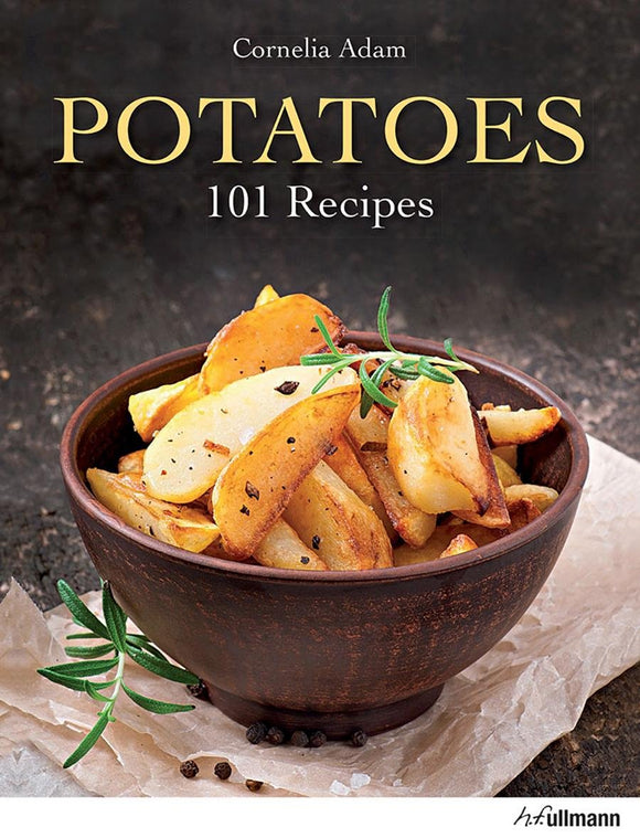 Potatoes: 101 Recipes; Cornelia Adam