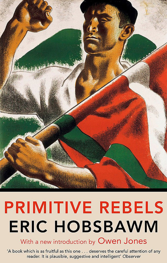 Primitive Rebels; Eric Hobsbawm