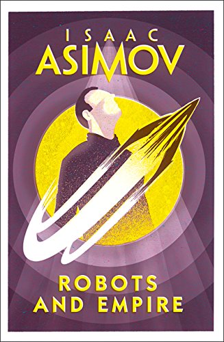 Robots and Empire; Isaac Asimov