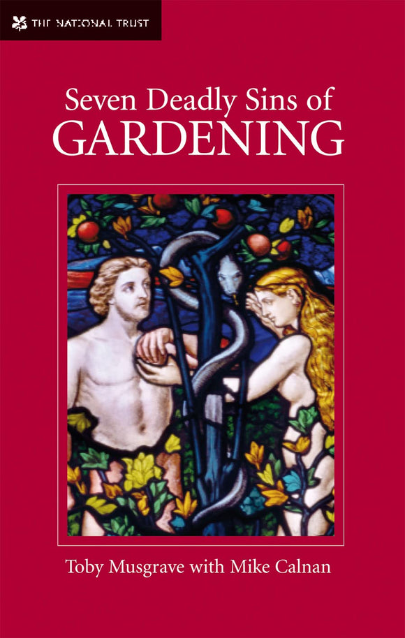 Seven Deadly Sins of Gardening; Toby Musgrave with Mike Calnan