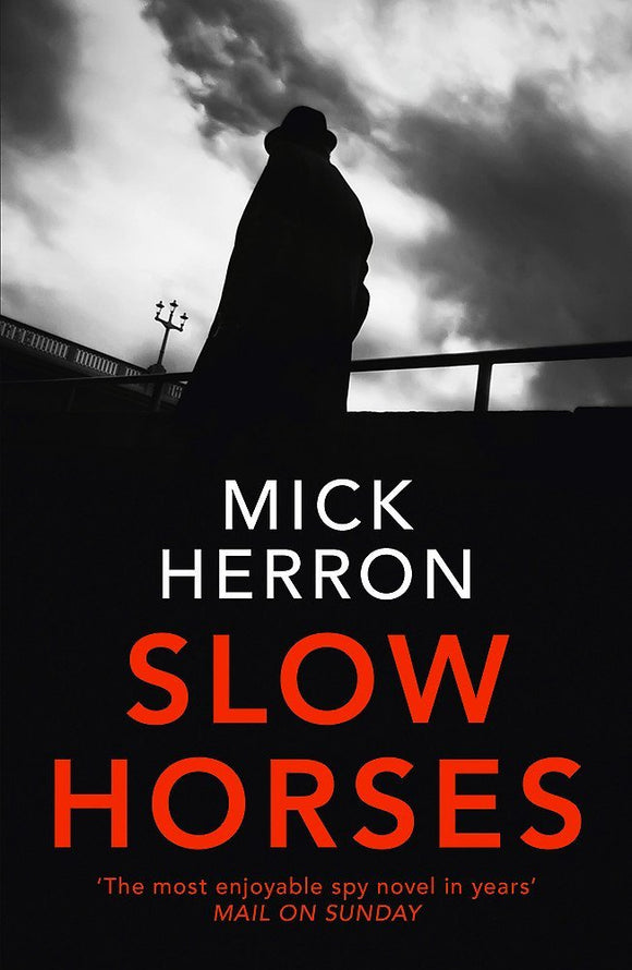 Slow Horses; Mick Herron (Slough House Book 1)
