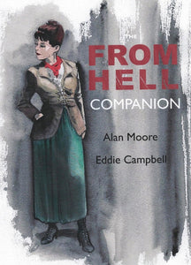 The From Hell Companion; Alan Moore & Eddie Campbell