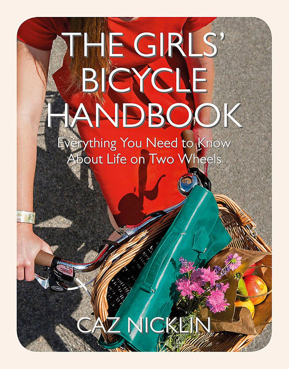 The Girls' Bicycle Handbook; Caz Nicklin