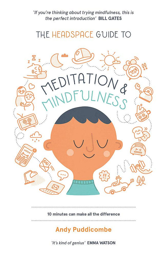 The Headspace Guide to Meditation and Mindfulness; Andy Puddicombe