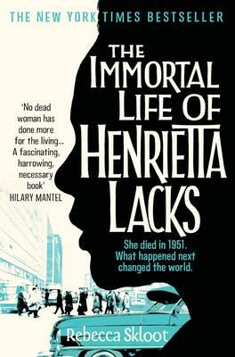 The Immortal Life of Henrietta Lacks; Rebecca Skloot