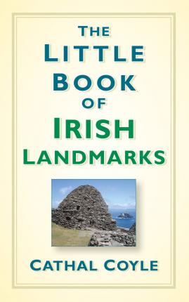 The Little Book of Irish Landmarks; Cathal Coyle