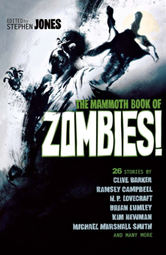 The Mammoth Book of Zombies!; Edited by Stephen Jones