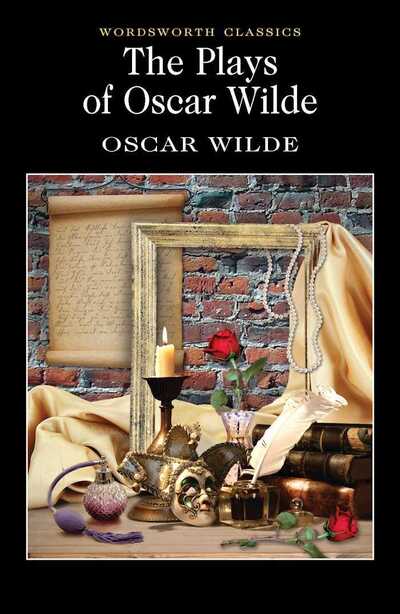 The Plays of Oscar Wilde; Oscar Wilde