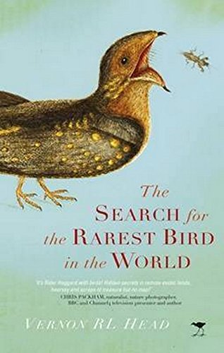 The Search for the Rarest Bird in the World; Vernon RL Head