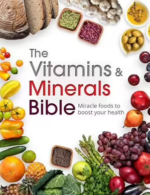 The Vitamins & Minerals Bible: Miracle Foods to Boost your Health