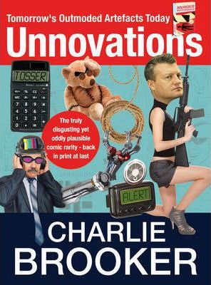 Unnovations; Charlie Brooker