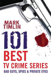 101 Best TV Crime Series; Mark Timlin