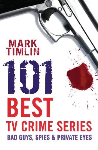 101 Best TV Crime Series; Mark Timlin