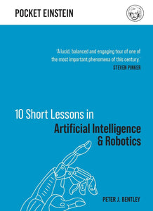 10 Short Lessons in Artificial Intelligence & Robotocs; Peter J. Bentley