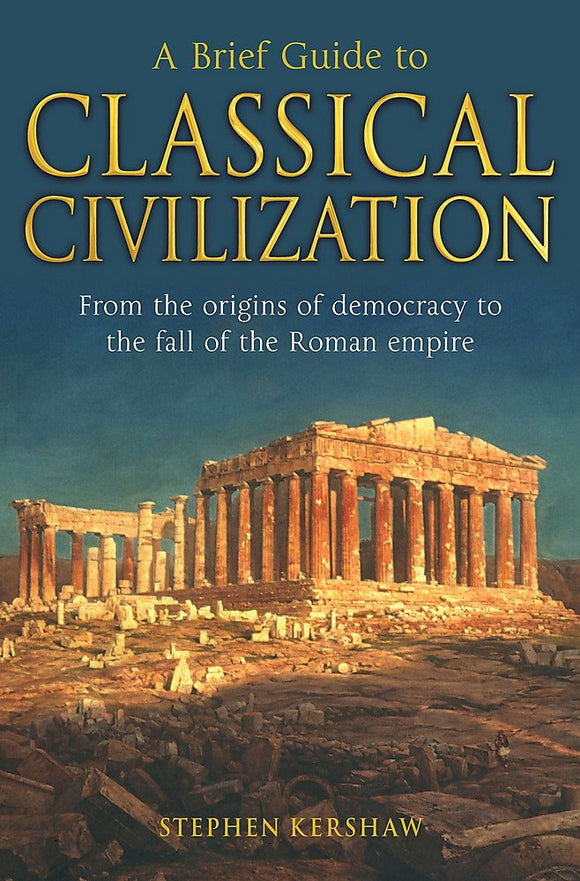 A Brief History of Classical Civilization; Stephen Kershaw