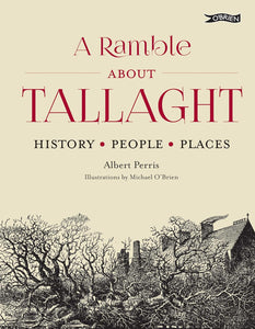 A Ramble About Tallaght: History, People, Places; Albert Perris (Illustrated by Michael O'Brien)