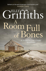 A Room Full of Bones; Elly Griffiths (Dr. Ruth Galloway Book 4)