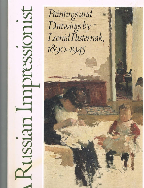 A Russian Impressionist: Paintings and Drawings by Leonid Pasternak, 1890-1945