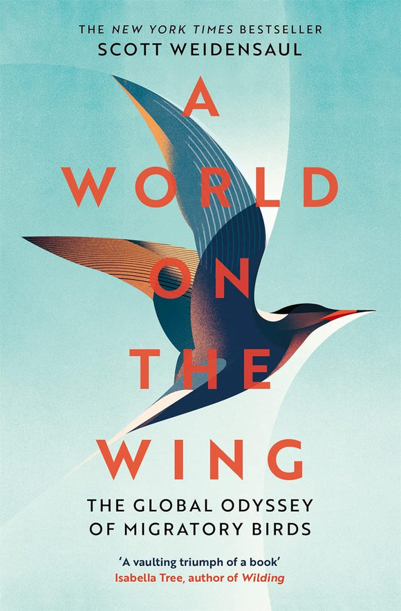 A World On The Wing: The Global Odyssey of Migratory Birds; Scott Weidensaul