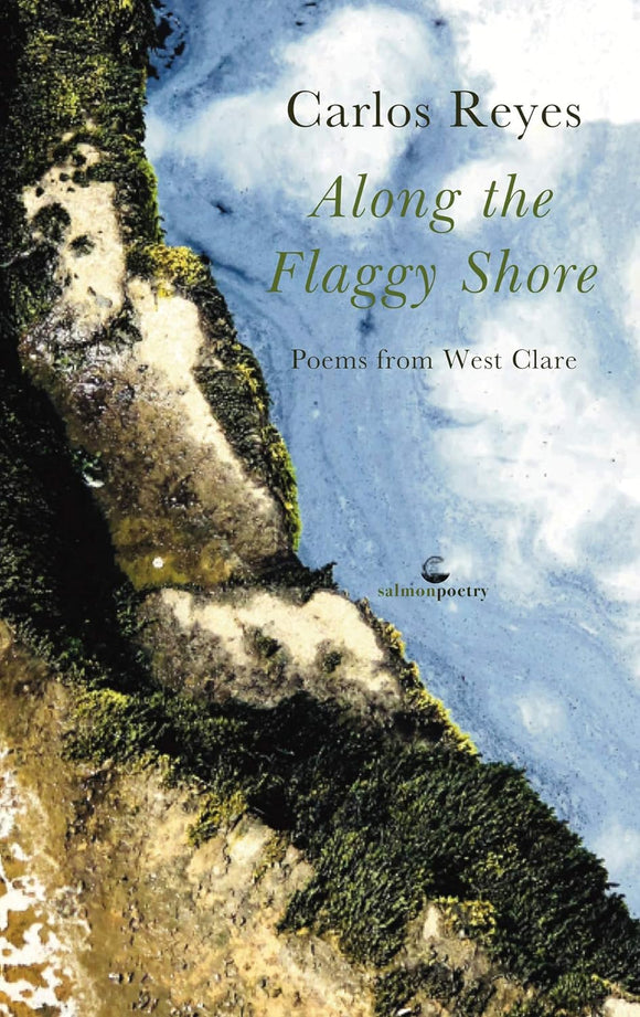 Along the Flaggy Shore; Poems from West Clare; Carlos Reyes (Salmon Poetry)