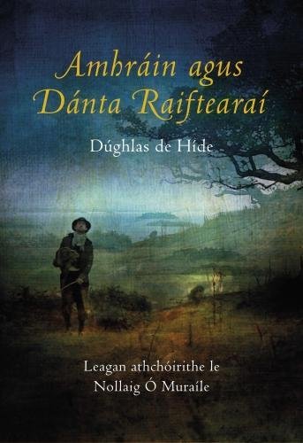 Amhráin agus Dánta Raiftearaí; Dúghlas de Híde