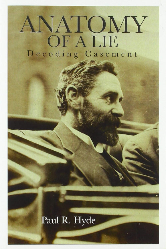Anatomy of a Lie: Decoding Casement; Paul R. Hyde