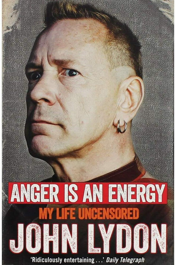 Anger is an Energy: My Life Uncensored; John Lydon
