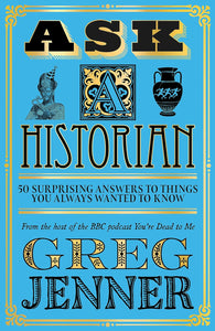 Ask A Historian; Greg Jenner